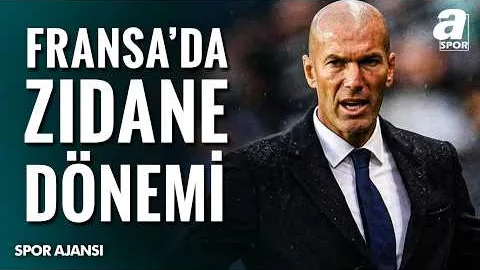 Zidane, Fransa'nın Başına Geçti! İlk Maçı Türkiye'ye Karşı Kocaeli'de