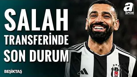 "Avrupa'dan En İyi Teklif Beşiktaş'tan" | Mohamed Salah Transferinde Son Gelişmeler Neler?