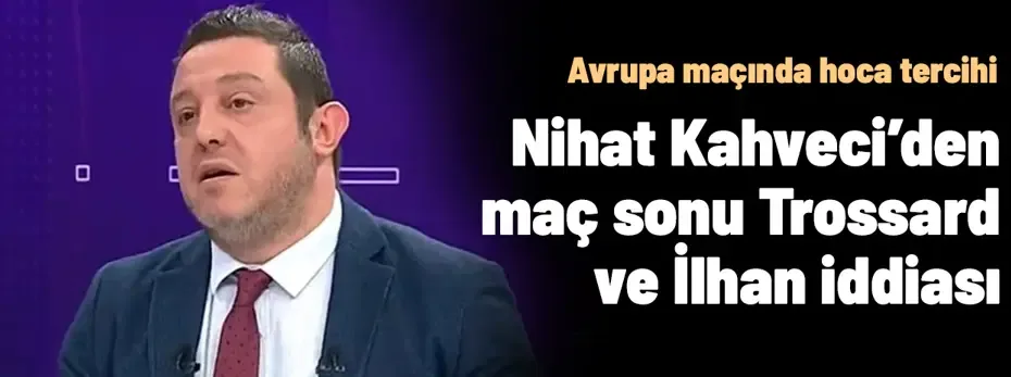 Nihat Kahveci'den maç biter bitmez Leandro Trossard - İlhan Fakılı iddiası