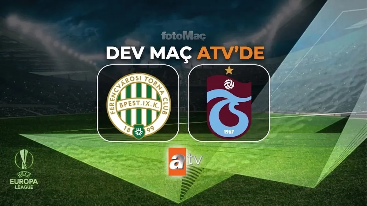Ferencvaros-Trabzonspor maçı saat kaçta, hangi kanalda?