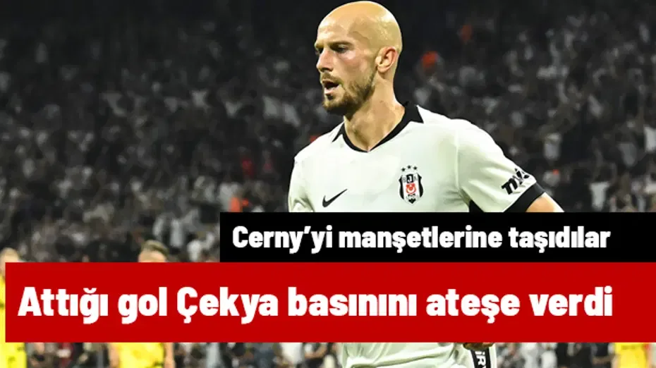 Cerny'nin golü Çekya basınını ateşe verdi! "İronik" diyerek manşetlerine taşıdılar