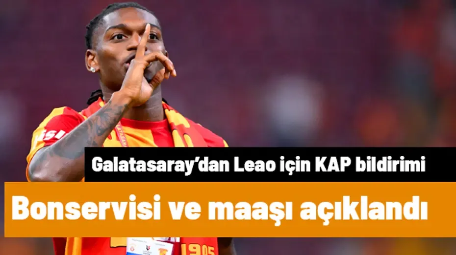 Galatasaray, Leao'nun bonservisini ve maaşını resmen açıkladı