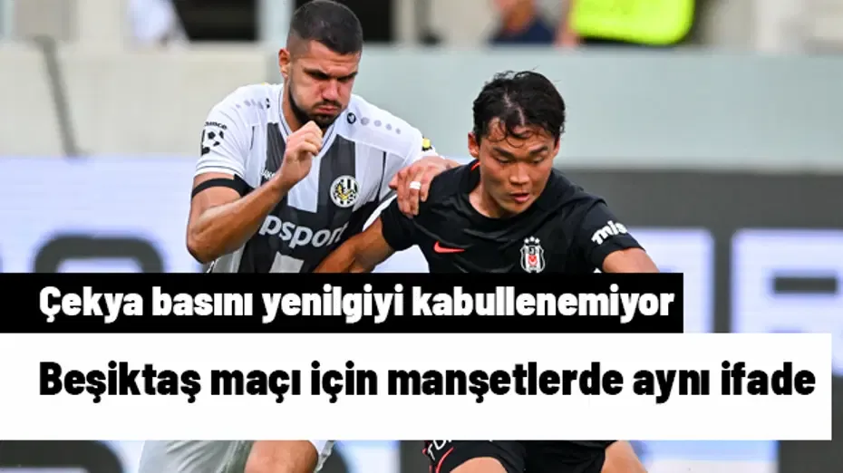 Çekya basını Beşiktaş yenilgisini kabullenemiyor! Tüm manşetlerde aynı ifade var
