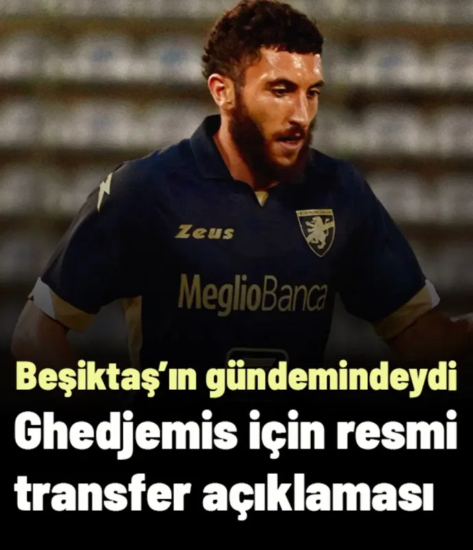 Ve Beşiktaş'ın istediği Ghedjemis için resmi açıklama geldi