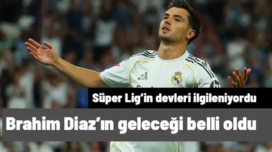 Real Madrid'den Beşiktaş ve Galatasaray'ı ilgilendiren Brahim Diaz kararı