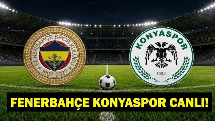 CANLI MAÇ İZLE (FENERBAHÇE KONYASPOR) 22 Ağustos FB maçı hangi kanalda?