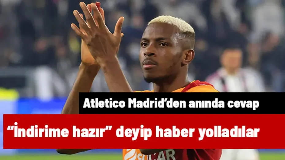 Osimhen şoku! "İndirime hazır" deyip haber yolladılar, Atletico Madrid'den anında cevap geldi