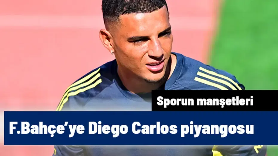 Fenerbahçe'ye Diego Carlos piyangosu vurdu | Sporun manşetleri