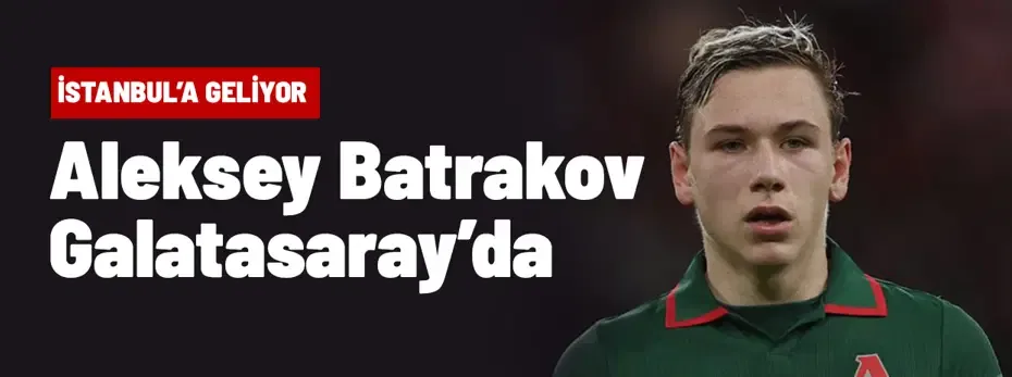 Galatasaray, Batrakov transferinde mutlu sona ulaştı: Yarın İstanbul'a geliyor