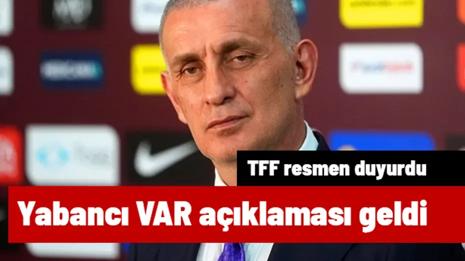 Ve İbrahim Hacıosmanoğlu'ndan Süper Lig için yabancı VAR hakemi açıklaması geldi
