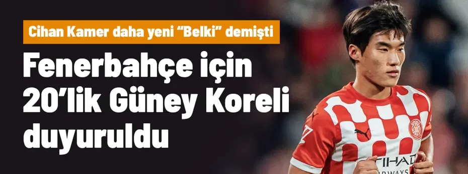Cihan Kamer "Belki" demişti! Fenerbahçe için 20'lik Güney Koreli duyuruldu