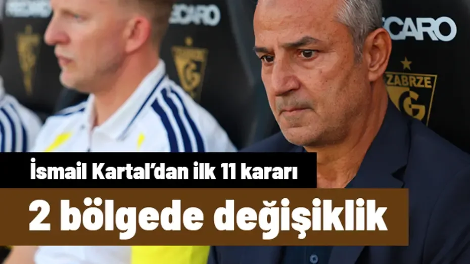 İsmail Kartal'dan kale ve orta saha kararı: Sturm Graz maçının 11'i belli oldu