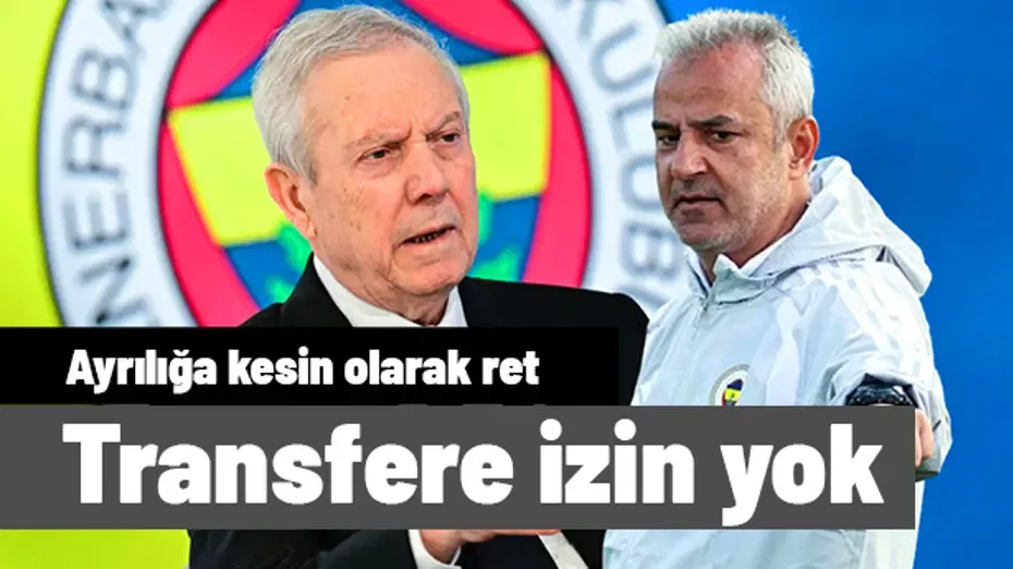 Ne Aziz Yıldırım ne İsmail Kartal ayrılmasına izin verdi! Tüm tekliflere ret, takımda kalıyor