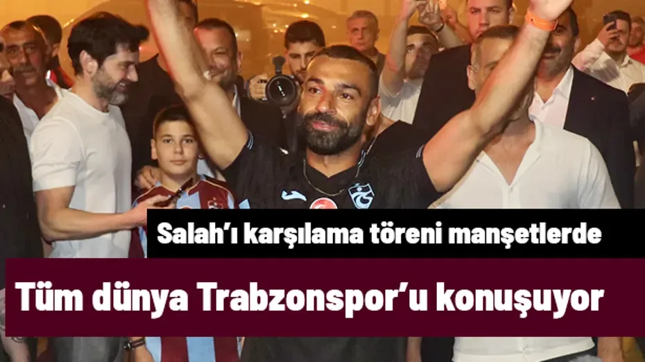 Tüm dünya Salah ve Trabzonspor'u konuşuyor | Sporun manşetleri