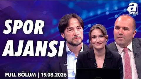 Galatasaray'ın Sıradaki Transferi Kim Olacak? / A Spor / Spor Ajansı Full Bölüm / 19.08.2026