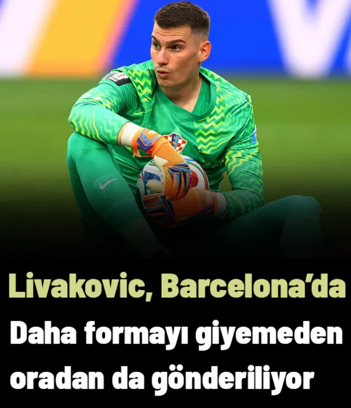 Fenerbahçe'den ayrıldı! Livakovic, Barcelona'da: Daha formayı giyemeden oradan da gönderiliyor
