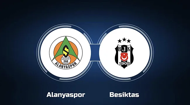Alanyaspor - Beşiktaş Hangi Kanalda? Maç Saati ve Yayın Bilgisi