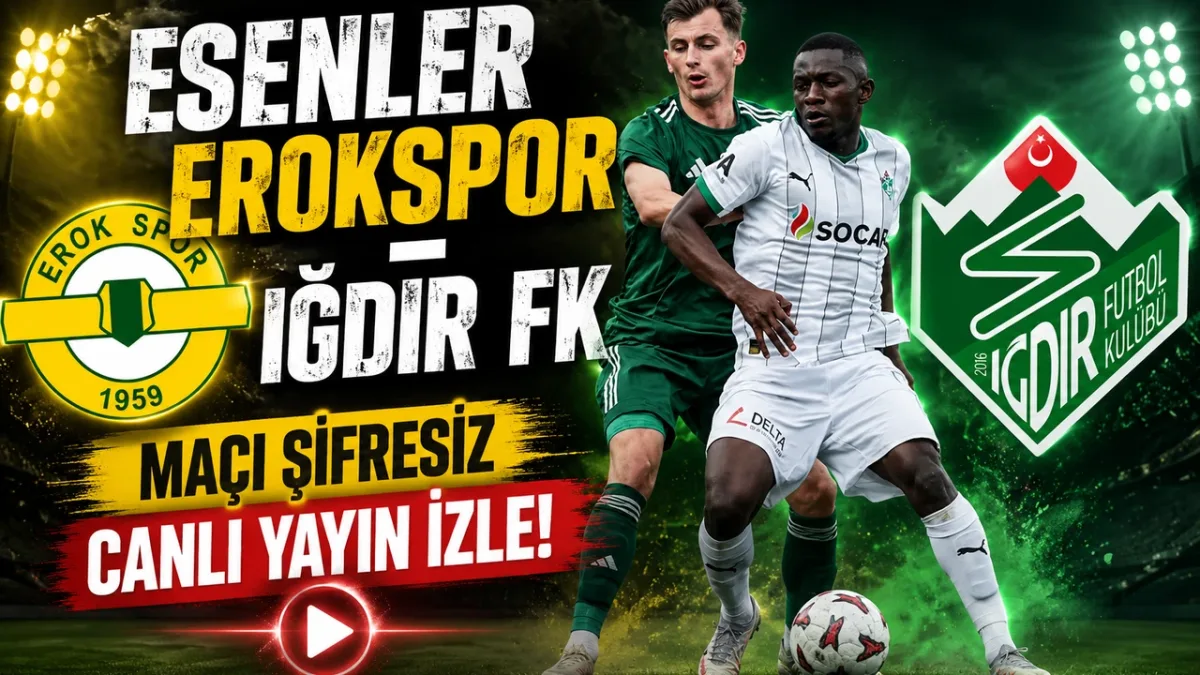 CANLI İZLE | Esenler Erokspor - Iğdır FK Maçı Şifresiz Canlı Yayın İzle!