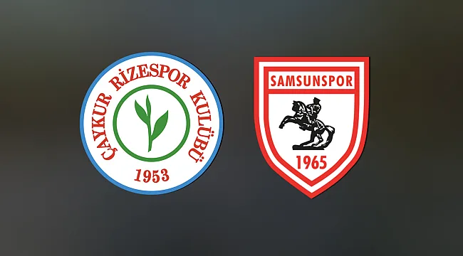 Çaykur Rizespor - Samsunspor Hangi Kanalda? Maç Saati ve Yayın Bilgisi