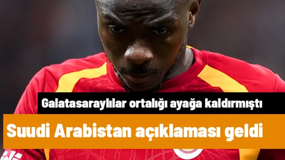 Ve Osimhen için Suudi Arabistan açıklaması geldi! Galatasaraylılar ortalığı ayağa kaldırmıştı