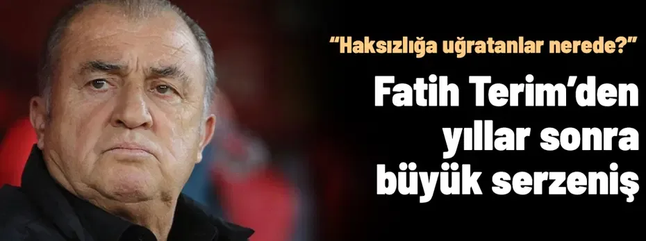 Fatih Terim'den büyük serzeniş: "Neredesiniz?"