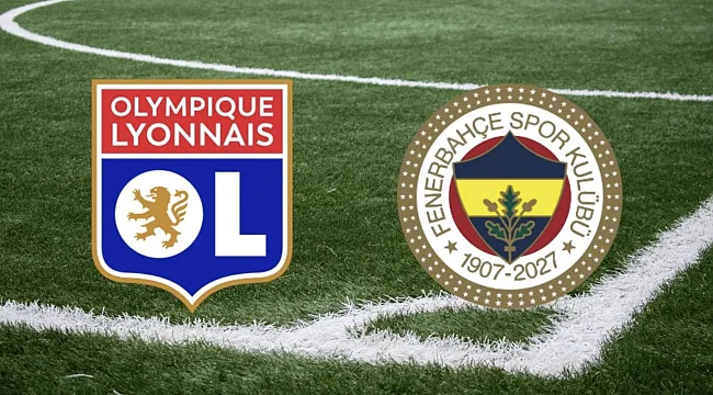 Lyon - Fenerbahçe Hangi Kanalda? Maç Saati ve Yayın Bilgisi