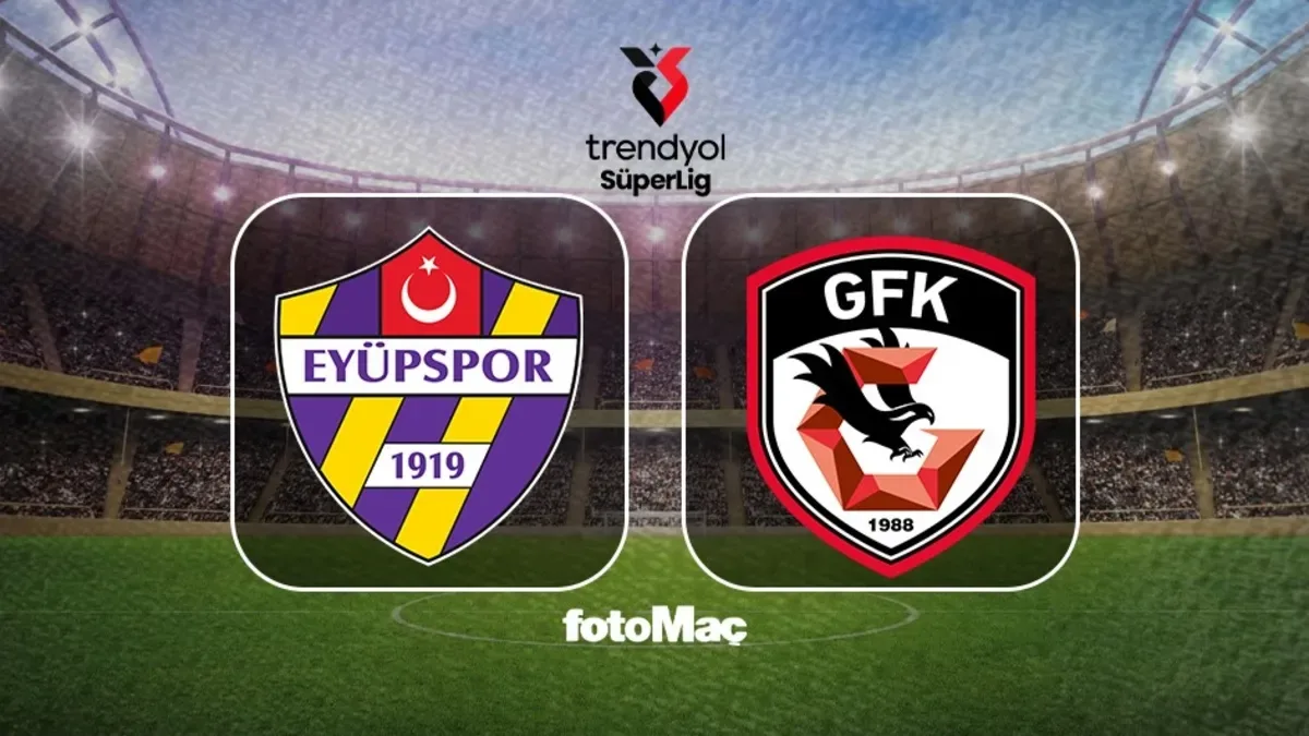 Eyüpspor-Gaziantep FK maçı CANLI | Trendyol Süper Lig CANLI MAÇ