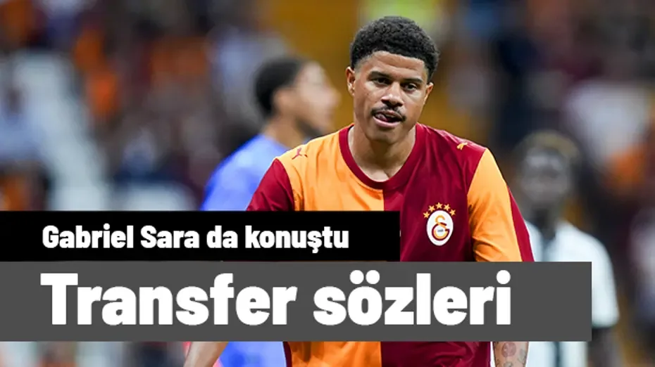 Gabriel Sara'dan maç sonu transfer yanıtı: "Mutlaka olacaktır"