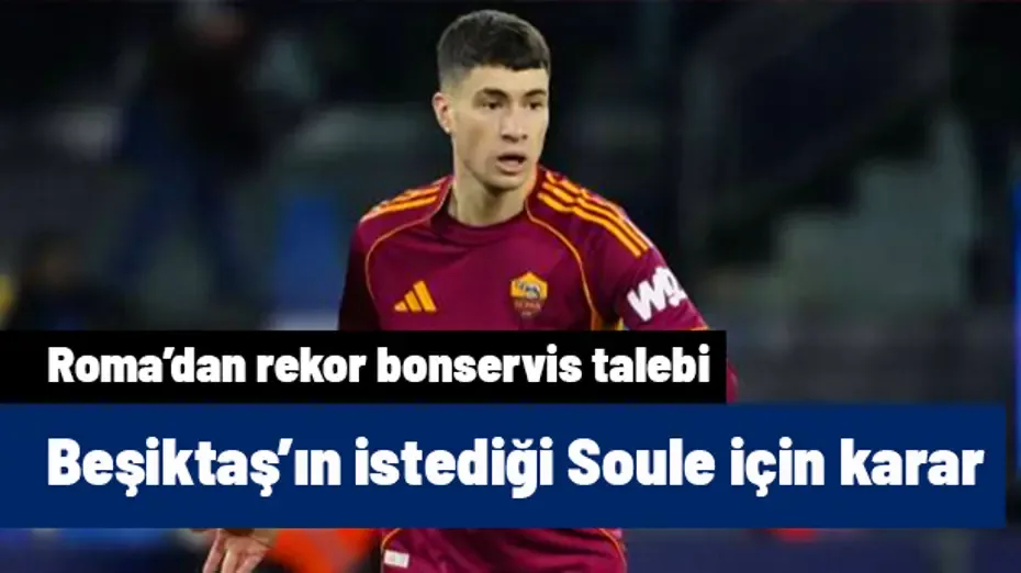 Beşiktaş'ın istediği Soule için Roma'dan karar çıktı! Rekor talep sonrası Serdal Adalı devreye girdi