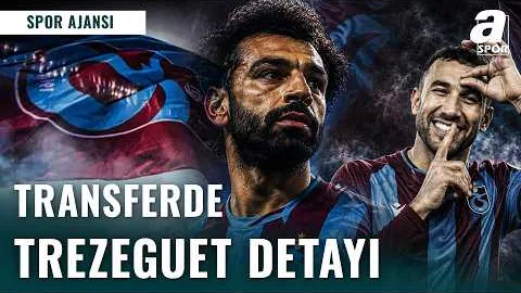 Mohamed Salah İmzaya Çok Yakın! | Trabzonspor'un Transferinde Dikkat Çeken Trezeguet Detayı