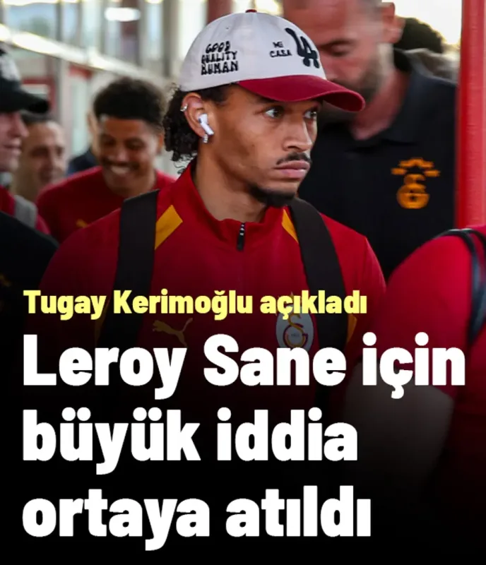 Galatasaray'da Leroy Sane için büyük iddia ortaya atıldı