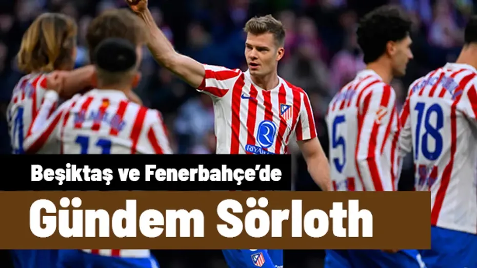 Gündem Alexander Sörloth: Beşiktaş'ın teklifi açığa çıktı; Fenerbahçe de yakın takipte