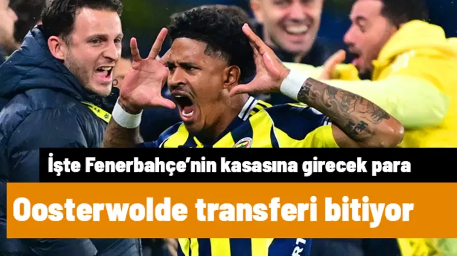 Oosterwolde'den Fenerbahçe'nin kasasına girecek para ayyuka çıktı! Transfer bugün gerçekleşiyor