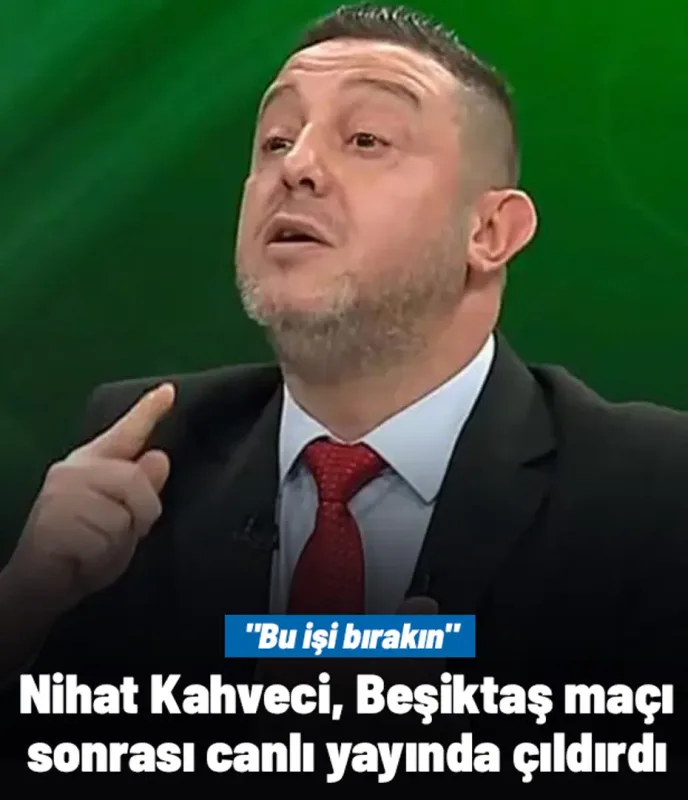 "Bu işi bırakın" diyen Nihat Kahveci, Beşiktaş maçı sonrası canlı yayında çıldırdı