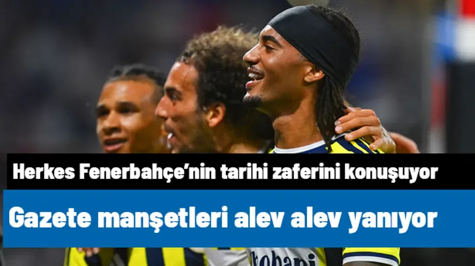 Fenerbahçe gazete manşetlerini alev alev yaktı: "Tarih böyle yazılır" | Sporun manşetleri