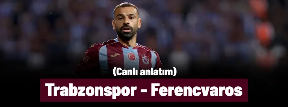UEFA Avrupa Ligi | Trabzonspor - Ferencvaros (Canlı anlatım)