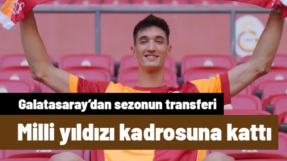 Galatasaray'dan sezonun transferi: Milli yıldızla 2 yıllık sözleşme imzalandı