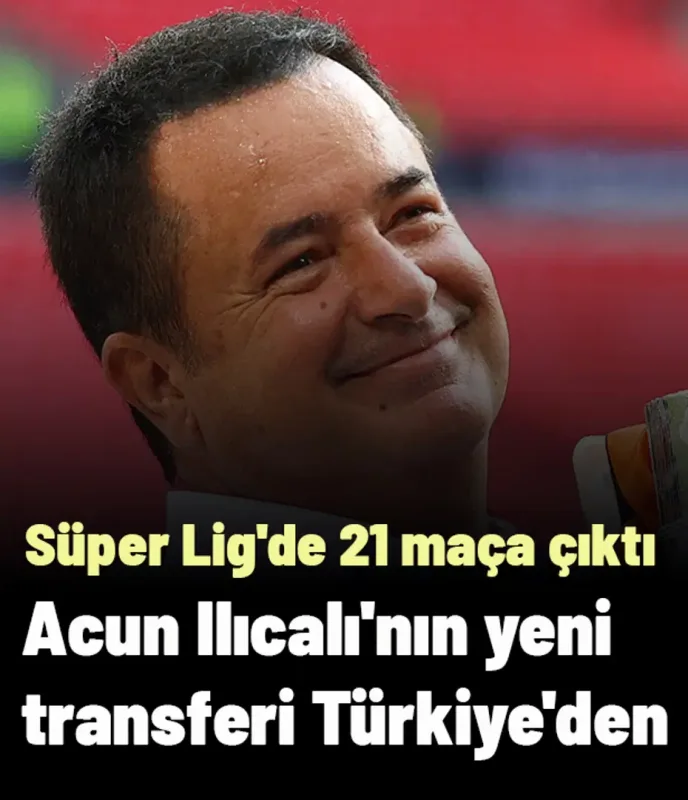 Ve Acun Ilıcalı'nın yeni transferi Türkiye'den! Süper Lig'de 21 maça çıkmıştı, bonservisi belli oldu