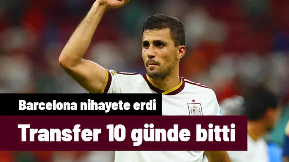 Barcelona transferde nihayete erdi: Rodri'de anlaşma tamam