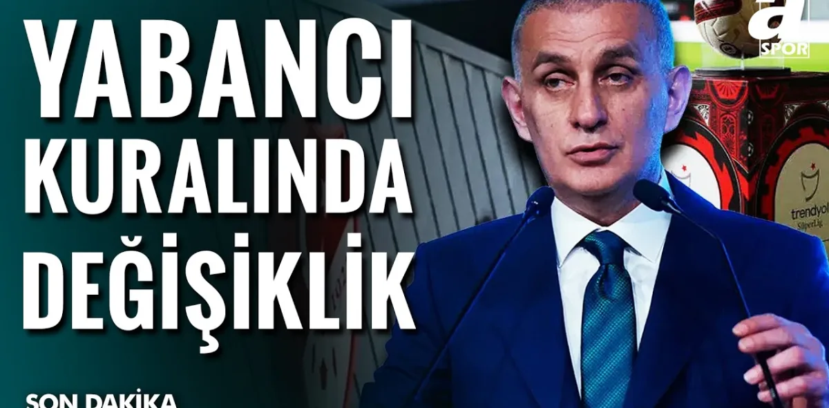 SON DAKİKA | TFF'den Yabancı Kuralında Değişiklik Kararı! İşte Yeni Düzenleme