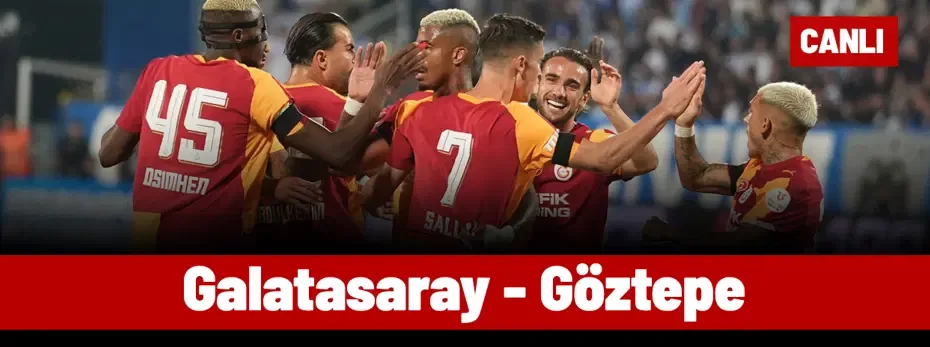 Galatasaray - Göztepe (Canlı anlatım)