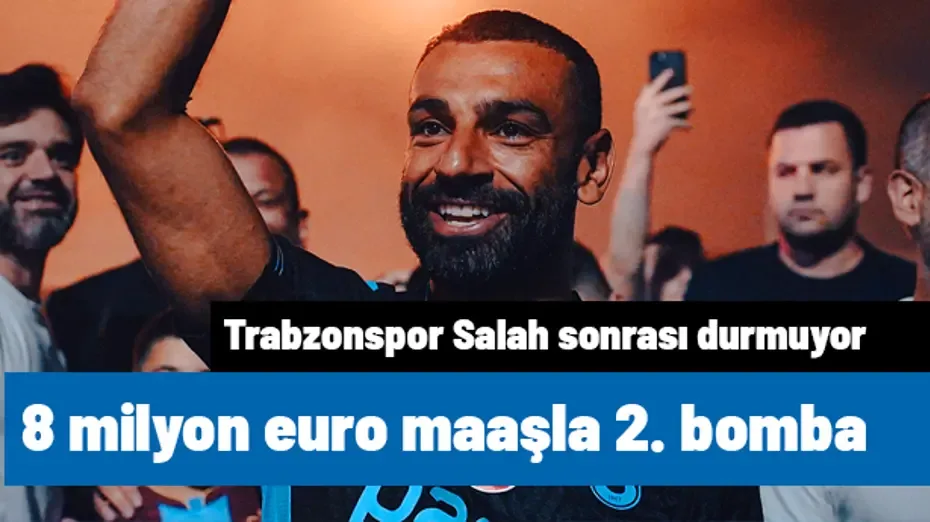 Trabzonspor Salah'ın ardından 8 milyon euro maaşla 2. bombayı patlatıyor | Transfer hattı