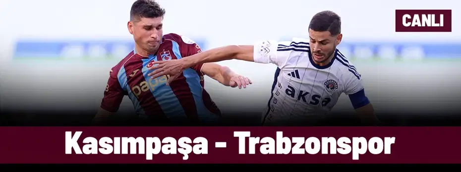 Kasımpaşa - Trabzonspor (Canlı anlatım)