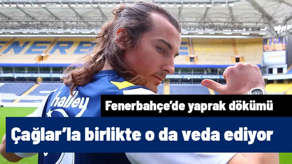 Çağlar Söyüncü'yle birlikte o da Fenerbahçe'ye veda ediyor | Sporun manşetleri