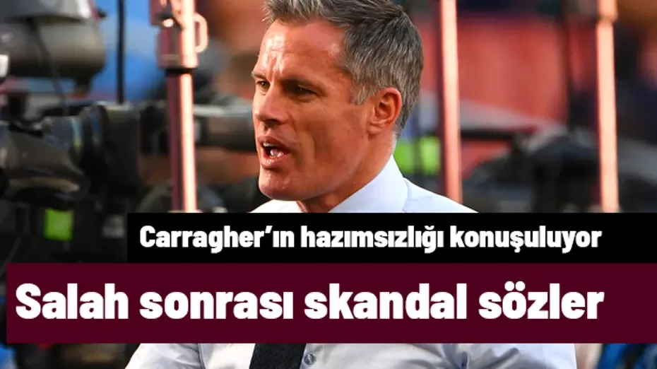 Salah'ın Trabzonspor'a transferi sonrası skandal sözler! Carragher'ın hazımsızlığı konuşuluyor