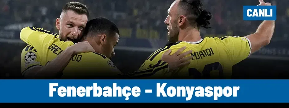 Fenerbahçe - Konyaspor (Canlı anlatım)