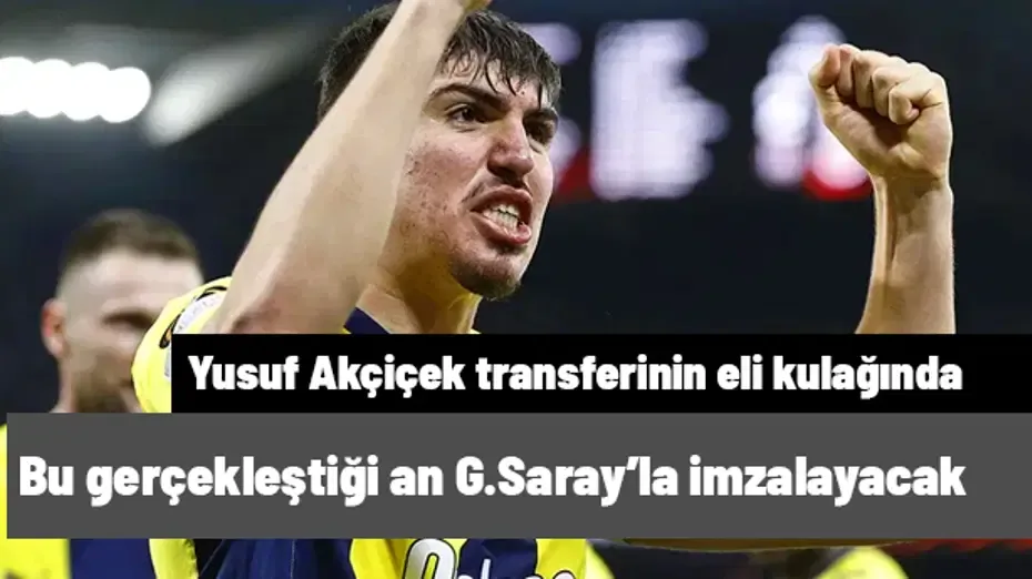Bu gerçekleştiği an Yusuf Akçiçek, Galatasaray'a imza atacak! Anlaşma sağlandı