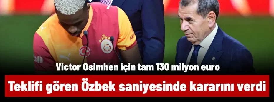 Osimhen için 130 milyon euroluk teklifi gören Dursun Özbek saniyesinde kararını verdi