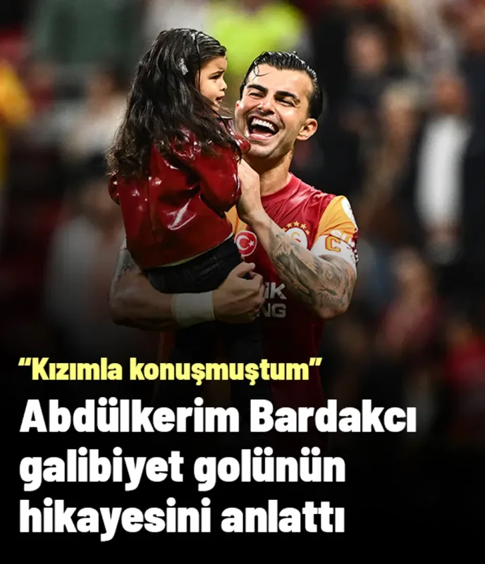 Abdülkerim Bardakcı, galibiyet golünün hikayesini anlattı