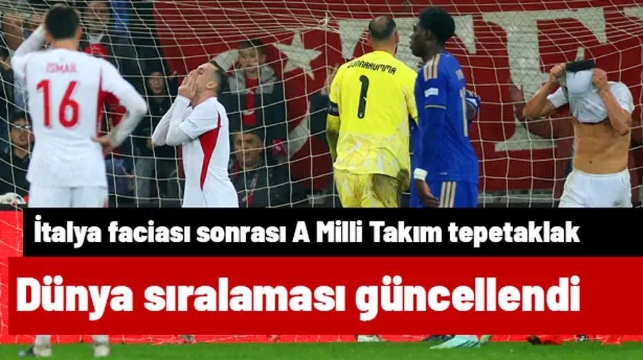 FIFA dünya sıralaması güncellendi! İtalya faciası sonrası A Milli Takım tepetaklak